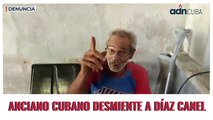 Anciano cubano desmiente a Díaz Canel y denuncia el desamparo en el que viven los ancianos y personas vulnerables en la isla.