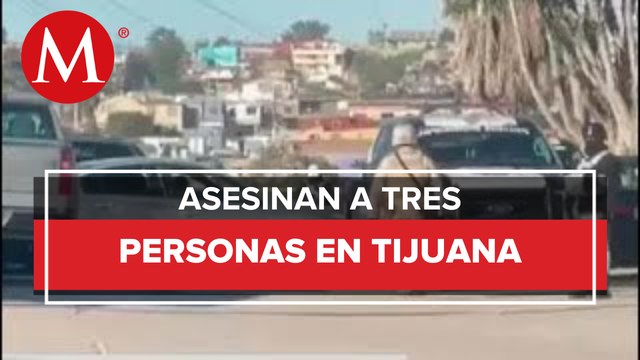 Tres personas fueron asesinadas en hechos distintos en Tijuana, Baja California