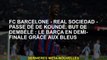 FC Barcelone - Real Sociedad - Passe de Kounté, objectif de Dembélé: Barça en demi-finale merci aux