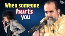 What to do when someone hurts you || Acharya Prashant