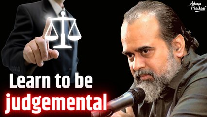 Learn to be judgmental || Acharya Prashant