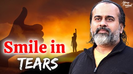 Smile in tears || Acharya Prashant