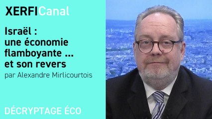 Israël : une économie flamboyante ... et son revers [Alexandre Mirlicourtois]
