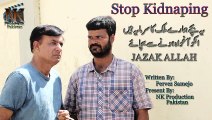 Stop Kidnaping | Pakistani short Film| NK Production Pakistan