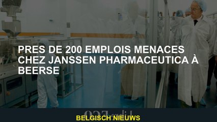 Près de 200 emplois menacés à Janssen Pharmaceutica à Beerse