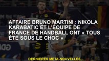 Bruno Martini Affaire: Nikola Karabatic et l'équipe de handball française étaient 