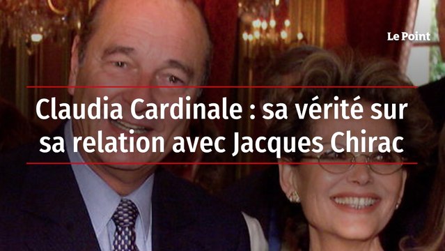 Claudia Cardinale : sa vérité sur sa relation avec Jacques Chirac