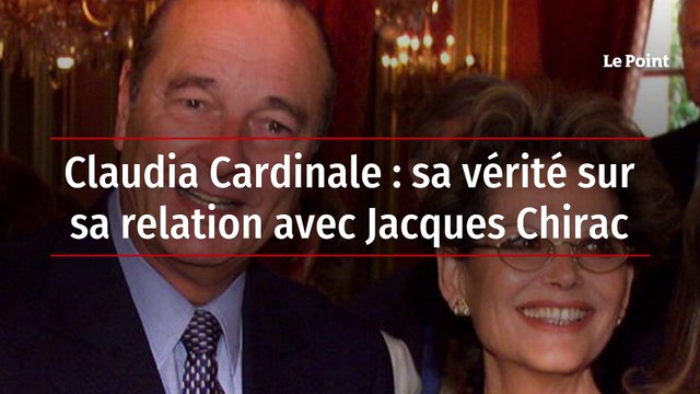Claudia Cardinale : sa vérité sur sa relation avec Jacques Chirac