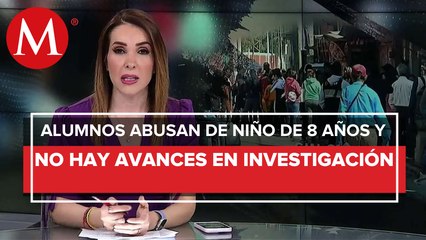 En Ecatepec, EdoMex un niño de 8 años, es abusado sexualmente por 4 compañeros