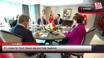 6'lı masa İyi Parti Genel Merkezi'nde toplandı