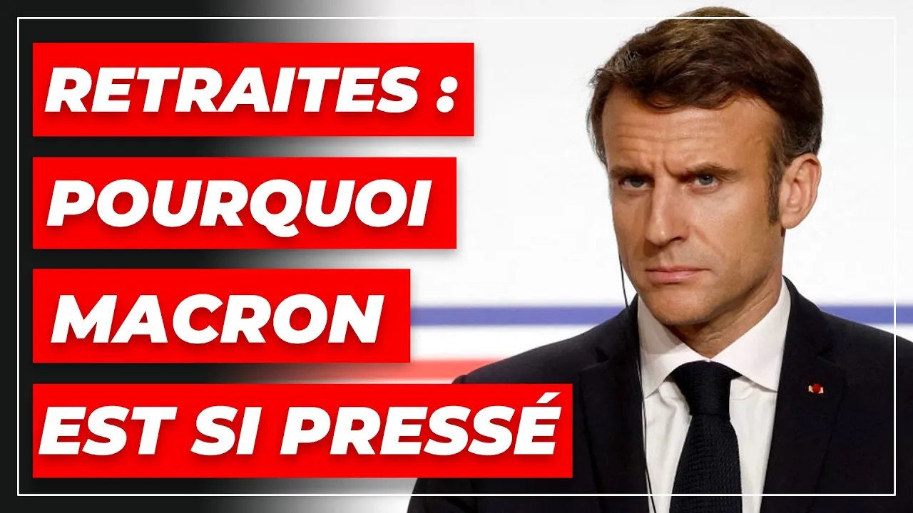 Retraites : pourquoi Macron est si pressé