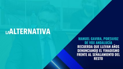 Manuel Gavira, portavoz de VOX Andalucía, recuerda que llevan años denunciando el yihadismo frente al señalamiento del resto y denuncia el maltrato que sufre la Iglesia católica