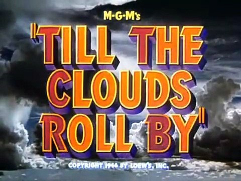 Till the Clouds Roll By | movie | 1947 | Official Trailer