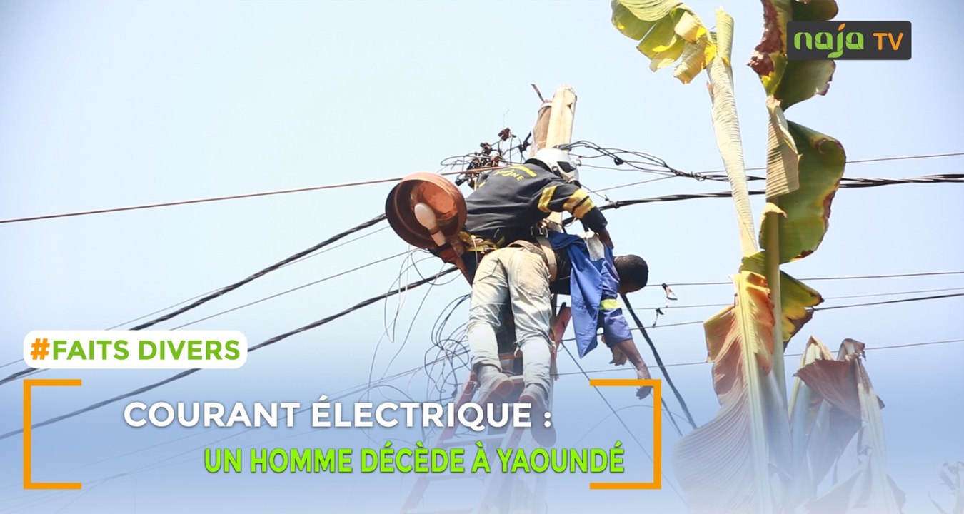 Courant électrique : Un homme décède à Yaoundé.
