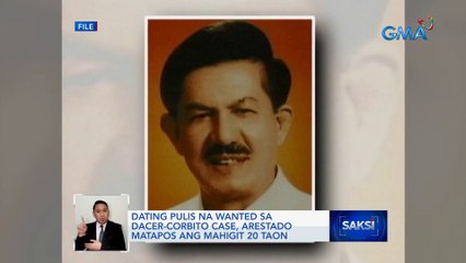 Dating pulis na wanted sa Dacer-Corbito case, arestado matapos ang mahigit 20 taon | Saksi