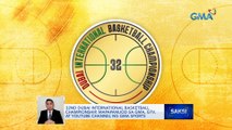 32nd Dubai International Basketball Championship, mapapanuod sa GMA, GTV, at Youtube channel ng GMA Sports | Saksi