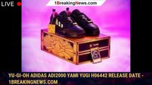 107856-mainYu-Gi-Oh adidas Adi2000 Yami Yugi H06442 Release Date - 1breakingnews.com