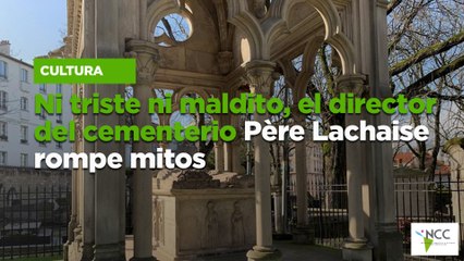 Ni triste ni maldito, el director del cementerio Père Lachaise rompe mitos
