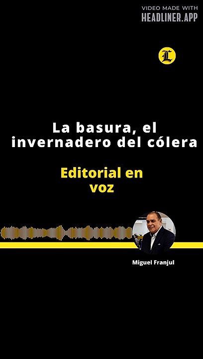 EDITORIAL | LA BASURA EL INVERNADERO DEL CÓLERA