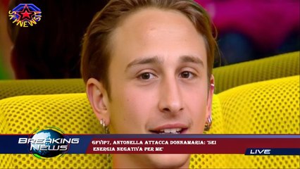 GFVip7, Antonella attacca Donnamaria: 'Sei  energia negativa per me'