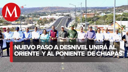 Inauguran doble paso a desnivel en Tuxtla Gutiérrez, Chiapas