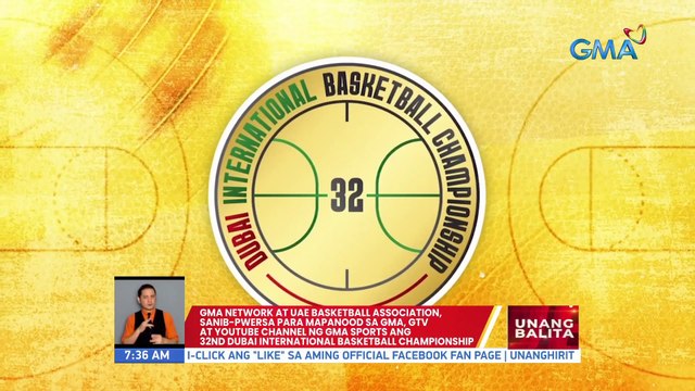 GMA Network at UAE Basketball Association, sanib-pwersa para mapanood sa GMA, GTV at YouTube channel ng GMA Sports ang 32nd Dubai International Basketball Championship | UB