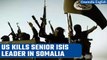 ISIS senior member Bilal al-Sudani killed in US operation in Somalia | Oneindia News