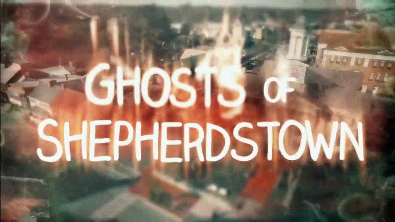 Ghosts of Shepherdstown - Se2 - Ep06 HD Watch