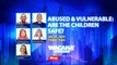 [LIVE] ABUSED & VULNERABLE: ARE THE CHILDREN SAFE?