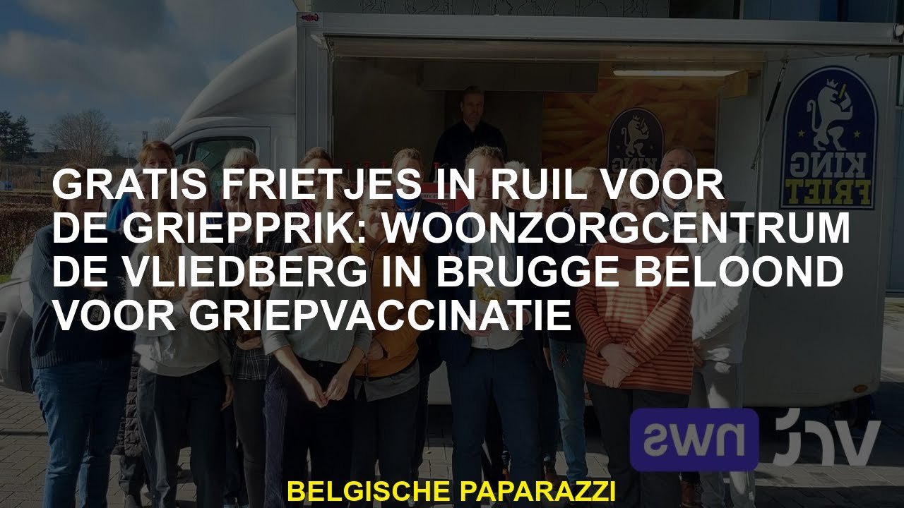 Gratis friet in ruil voor het griepport: de Vliedberg Residential Care Center in Brugge beloond voor
