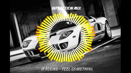 If Found - Feel Something Infraction Mix No Copyright Music