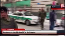 Azerbaycan'ın İran Büyükelçiliği'ne silahlı saldırı