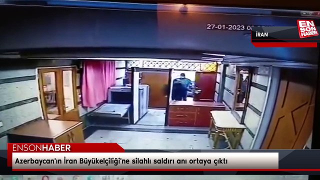 Azerbaycan'ın İran Büyükelçiliği'ne silahlı saldırı anı ortaya çıktı
