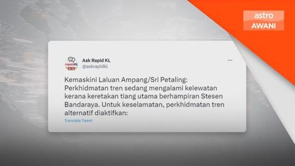 Rapid KL | Tren laluan Ampang-Sri Petaling alami kelewatan