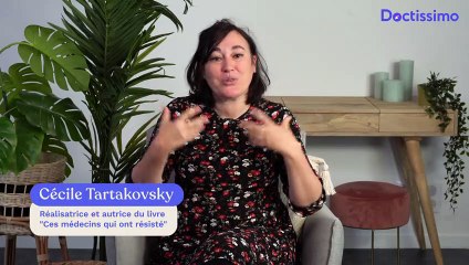 "Ces médecins qui ont résisté" interview avec Cécile Tartakovsky