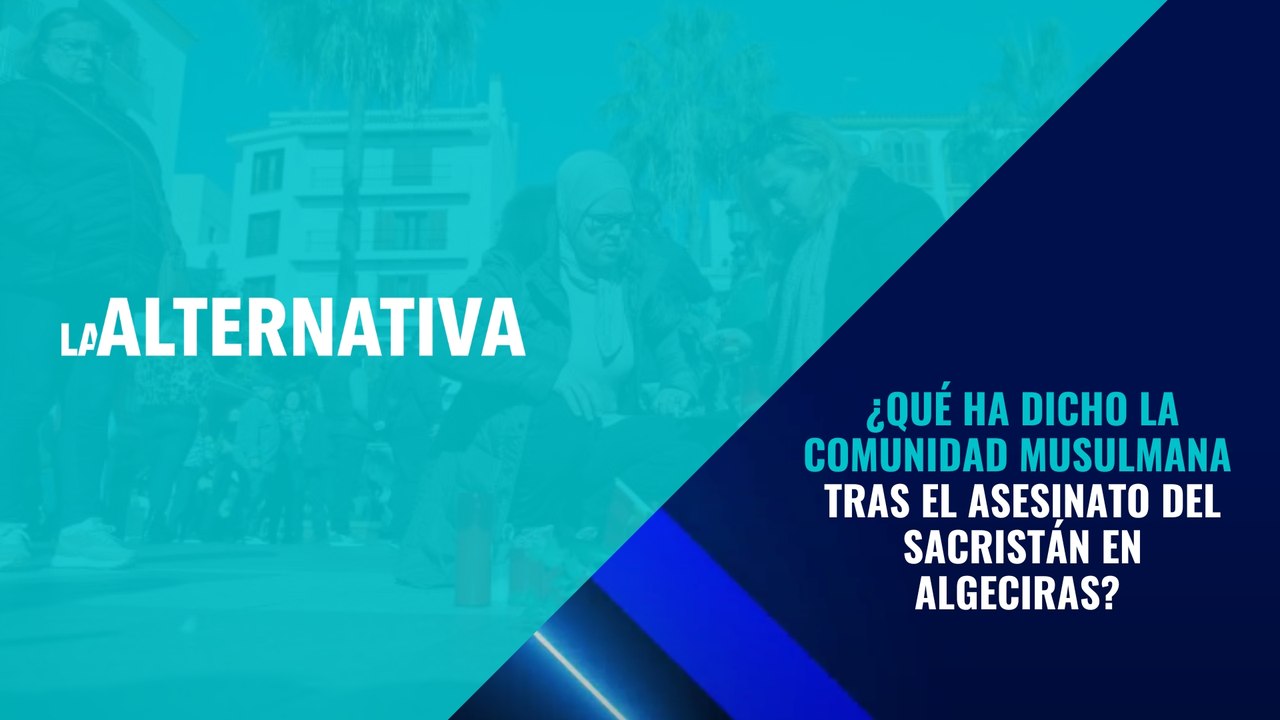 ¿Qué ha dicho la comunidad musulmana tras el asesinato del sacristán en Algeciras?