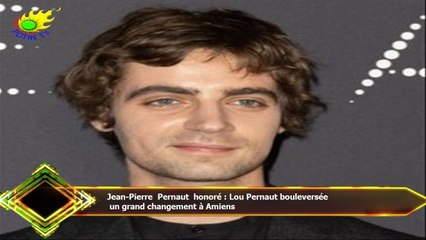 Jean-Pierre Pernaut honoré : Lou Pernaut bouleversée  un grand changement à Amiens