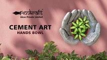CEMENT ART HANDS BOWL | BY PENKRAFT