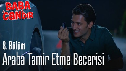 Araba tamir etme becerisi - Baba Candır 8. Bölüm