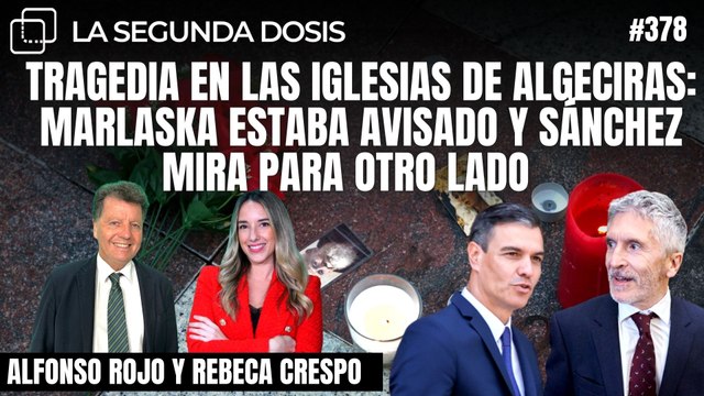 Tragedia en las iglesias de Algeciras: Marlaska estaba avisado y Sánchez mira para otro lado