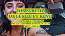 Disparition de leslie et kévin : un ami qui hébergeait le couple fait de troublantes révélations