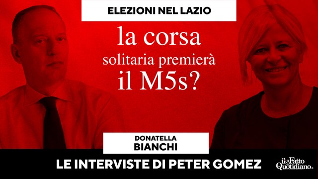 Regionali Lazio, Peter Gomez intervista Donatella Bianchi: la corsa solitaria premierà il M5s? Segui l’intervista in diretta
