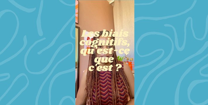 Les biais cognitifs qu'est-ce que c'est ?