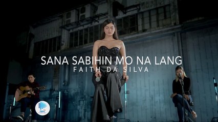 "Sana Sabihin Mo Na Lang" Acoustic Live Performance - Faith Da Silva