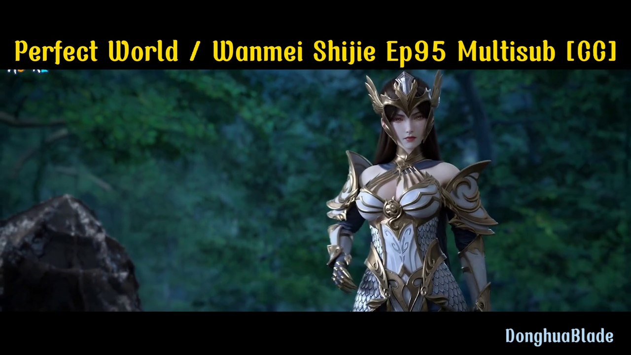 Perfect World / Wanmei Shijie Episode 95 Multiple Sub [CC]