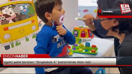 İşgalci şekle bürünen “Streptokok A” bakterisinde ölüm riski