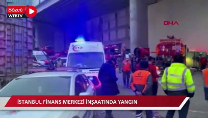İstanbul Finans Merkezi inşaatında yangın 