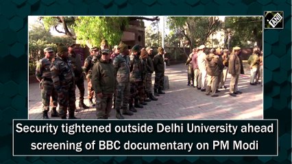 Tight security outside Delhi University ahead of screening of BBC film on PM Modi