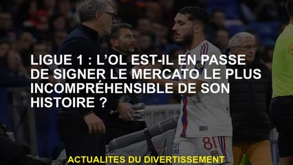 Ligue 1: L'OL est-il sur le point de signer la fenêtre de transfert la plus incompréhensible de son
