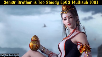 Senior Brother is Too Steady/Shixiong a Shixiong Episode 03 MultiSub [CC]